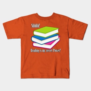 Shhh Reading is my Secret Power Kids T-Shirt
